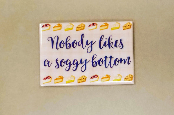 Soggy Bottom refrigerator magnet quote