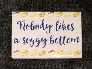 Soggy Bottom refrigerator magnet quote