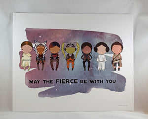 May the FIERCE be with you original art 11x14 quote print