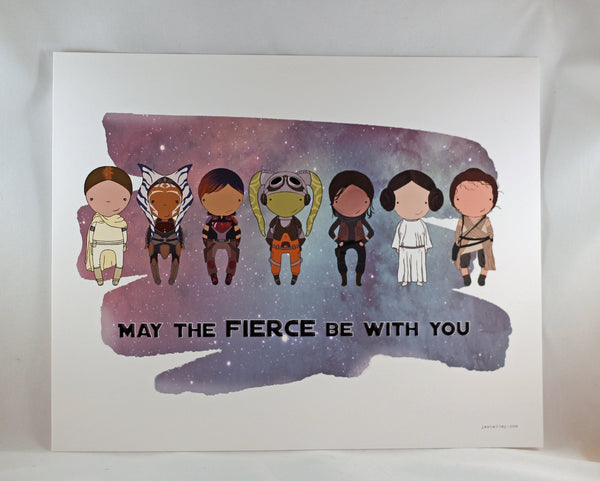 May the FIERCE be with you original art 8x10  quote print