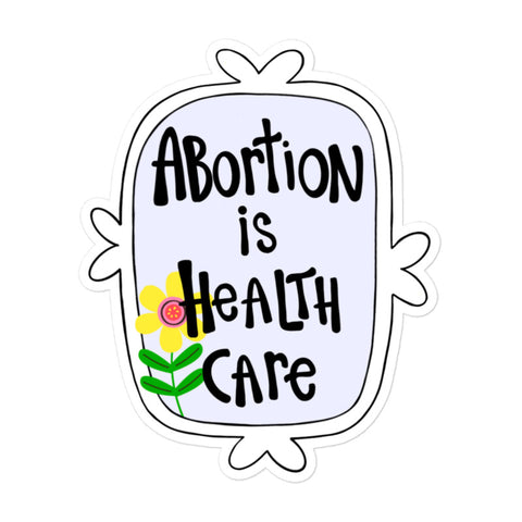 Abortion is healthcare vinyl stickers